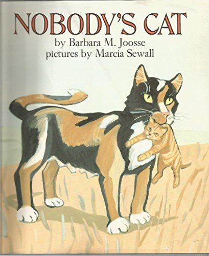 Nobody's Cat (9780060208349) by Joosse, Barbara M.