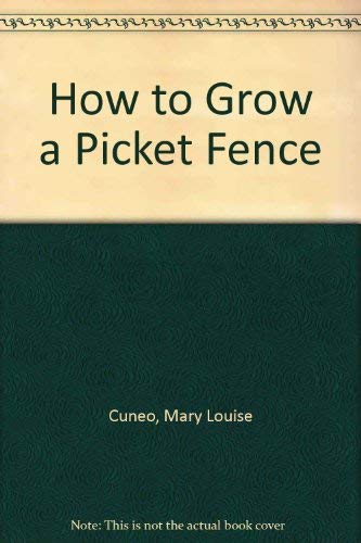 Stock image for How to Grow a Picket Fence for sale by Montclair Book Center