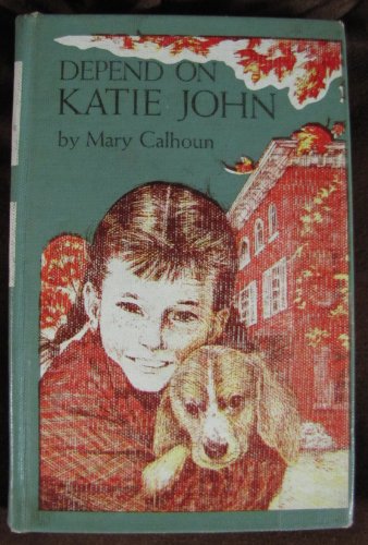 Depend on Katie John (9780060209261) by Calhoun, Mary