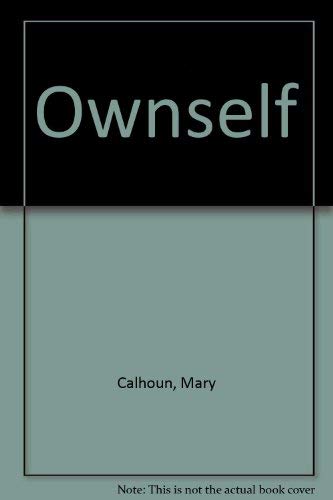 Ownself (9780060209278) by Calhoun, Mary