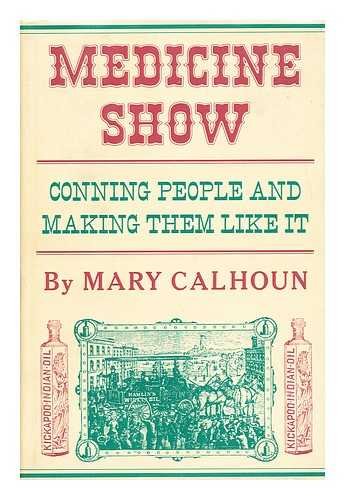 9780060209292: Medicine show : conning people and making them like it