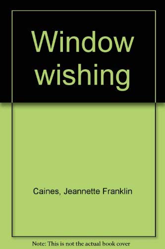 Window wishing (9780060209339) by Caines, Jeannette Franklin