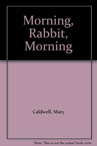 9780060209407: Morning, Rabbit, Morning