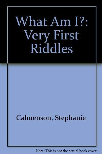 What Am I?: Very First Riddles (9780060209971) by Calmenson, Stephanie