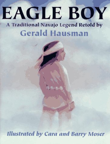 Stock image for Eagle Boy: A Traditional Navajo Legend for sale by HPB-Diamond