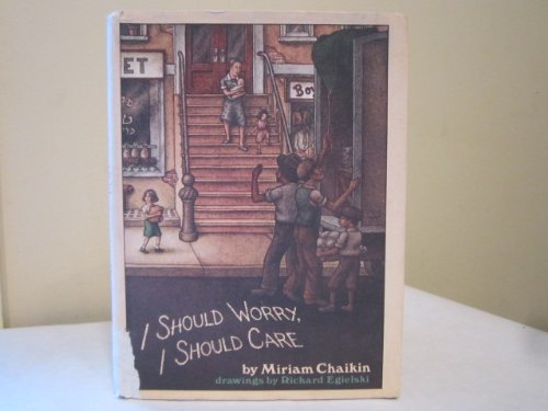 I Should Worry, I Should Care (9780060211745) by Miriam Chaikin