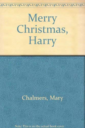 Merry Christmas, Harry: Story and pictures (9780060211820) by Chalmers, Mary