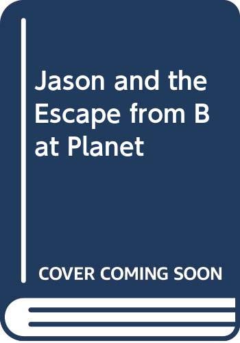 9780060212216: Jason and the Escape from Bat Planet