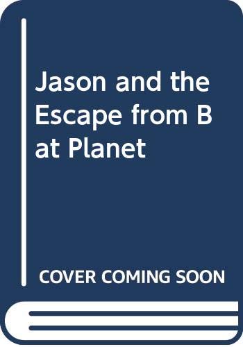 Stock image for Jason and the Escape from Bat Planet for sale by Better World Books: West