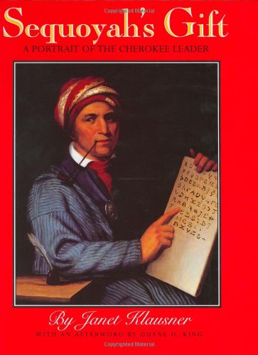 Stock image for Sequoyah's Gift: A Portrait of the Cherokee Leader for sale by Ergodebooks