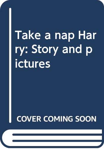 Take a Nap, Harry: Story and Pictures (9780060212438) by Chalmers, Mary