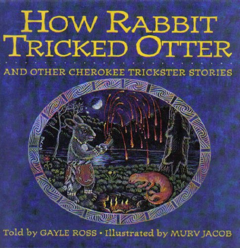 Imagen de archivo de How Rabbit Tricked Otter: And Other Cherokee Trickster Stories (Parabola Storytime Series) a la venta por Read&Dream