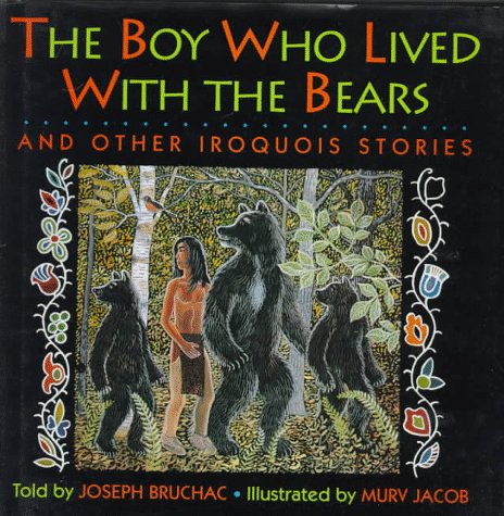 Stock image for The Boy Who Lived With the Bears: And Other Iroquois Stories for sale by SecondSale