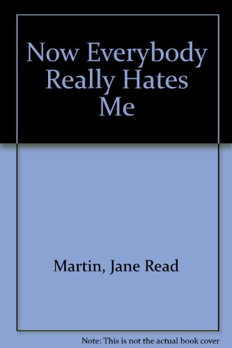 Now Everybody Really Hates Me (9780060212940) by Martin, Jane Read; Marx, Patricia