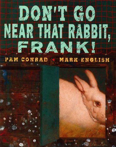 Beispielbild fr Don't Go Near That Rabbit, Frank! zum Verkauf von ThriftBooks-Atlanta