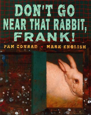 Stock image for Don't Go near That Rabbit, Frank! (Laura Geringer Bks.) for sale by Black and Read Books, Music & Games