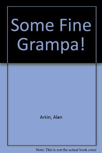 9780060215347: Some Fine Grampa!