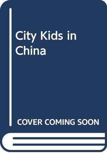 Imagen de archivo de City Kids in China a la venta por Jay W. Nelson, Bookseller, IOBA