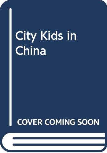 Stock image for City Kids in China for sale by Jay W. Nelson, Bookseller, IOBA