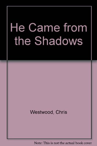 Stock image for He Came from the Shadows for sale by Ergodebooks