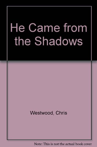 9780060216597: He Came from the Shadows