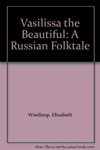 Stock image for Vasilissa the Beautiful: A Russian Folktale for sale by HPB-Ruby