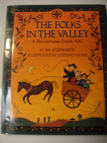 Beispielbild fr The Folks in the Valley : A Pennsylvania Dutch ABC zum Verkauf von Better World Books