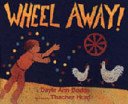Beispielbild fr Wheel Away! zum Verkauf von Rare Reads