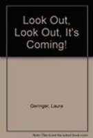 Stock image for Look Out, Look Out, It's Coming! for sale by Magers and Quinn Booksellers