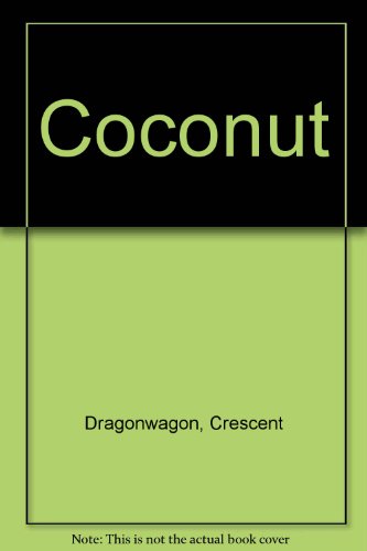 Coconut (9780060217600) by Dragonwagon, Crescent