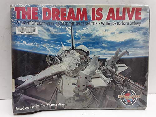 Stock image for The Dream Is Alive (Imax/Smithsonian Wide World Series) for sale by BookHolders