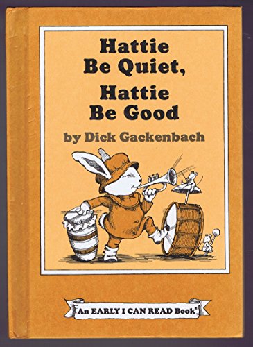 Beispielbild fr Hattie Be Quiet, Hattie Be Good (Early I Can Read Book) zum Verkauf von Wonder Book