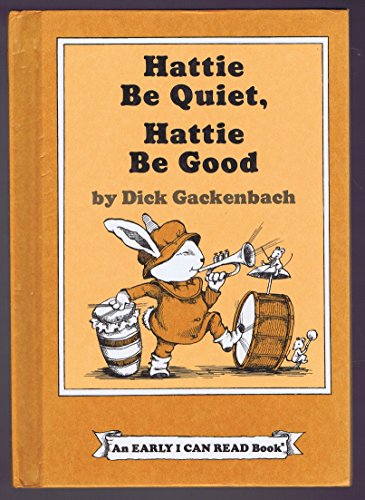Imagen de archivo de Hattie Be Quiet, Hattie Be Good a la venta por ThriftBooks-Atlanta