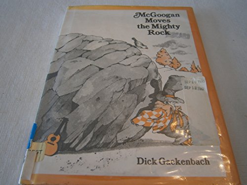 McGoogan moves the mighty rock (9780060219673) by Gackenbach, Dick