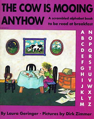 Stock image for The cow is mooing anyhow: A scrambled alphabet book to be read at breakfast for sale by ThriftBooks-Atlanta