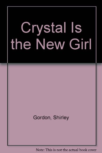 Stock image for Crystal Is the New Girl for sale by Orion Tech