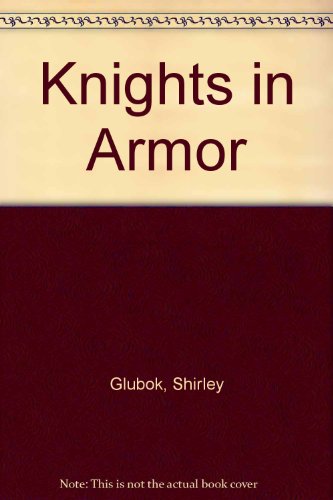 9780060220389: Knights in Armor