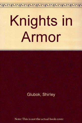 Stock image for Knights in Armor for sale by ThriftBooks-Dallas