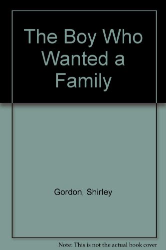 The Boy Who Wanted a Family (9780060220525) by Gordon, Shirley; Robinson, Charles