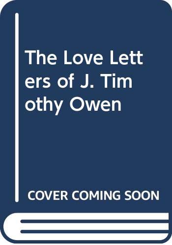 Beispielbild fr The Love Letters of J. Timothy Owen zum Verkauf von Better World Books