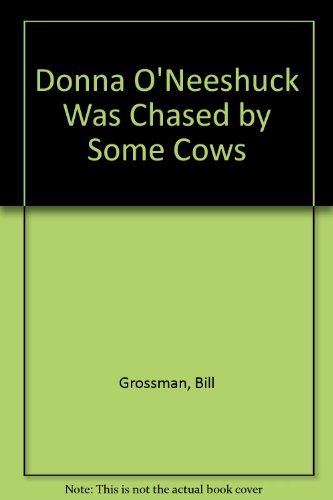 9780060221591: Donna O'Neeshuck Was Chased by Some Cows