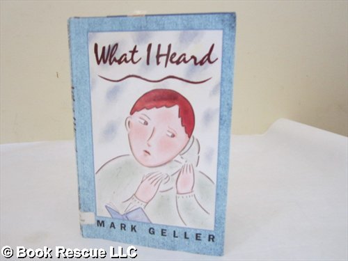 Stock image for What I Heard Geller, Mark for sale by Hook's Book Nook