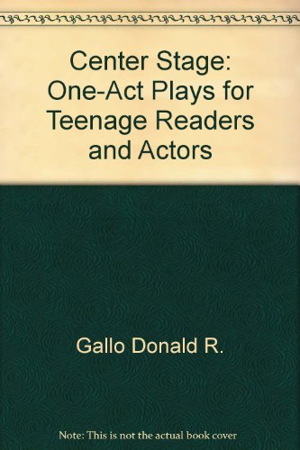 Stock image for Center Stage : One-Act Plays for Teenage Readers and Actors for sale by Better World Books