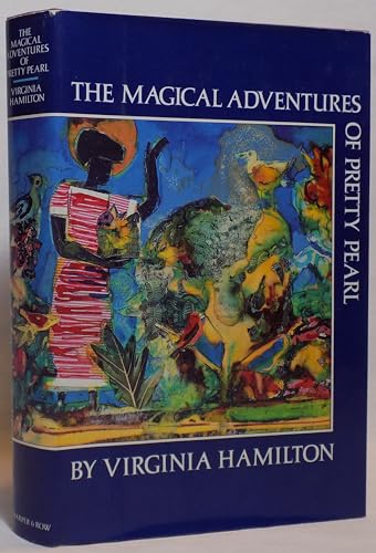 The Magical Adventures of Pretty Pearl (A Charlotte Zolotow Book) (9780060221867) by Virginia Hamilton