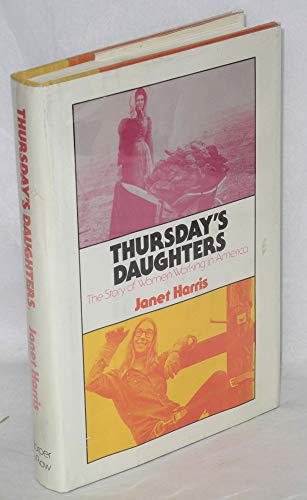 Stock image for Thursday's Daughters : The Story of Women Working in America for sale by Better World Books