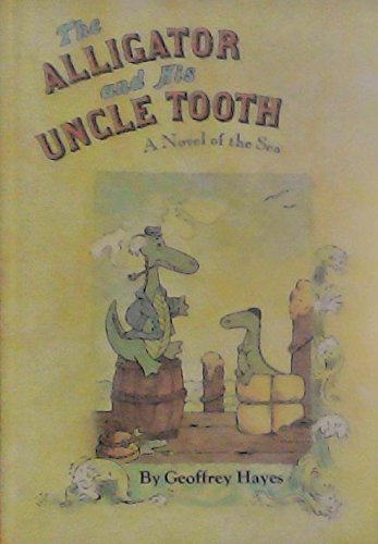 Stock image for The Alligator and His Uncle Tooth: A Novel of the Sea for sale by ThriftBooks-Atlanta