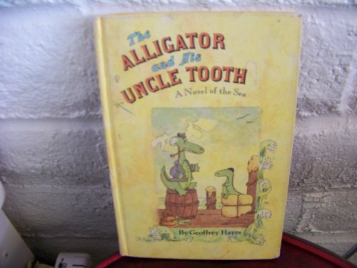 Imagen de archivo de The Alligator and His Uncle Tooth a la venta por Better World Books