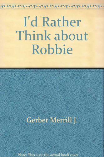 Stock image for I'd Rather Think About Robby for sale by Irish Booksellers