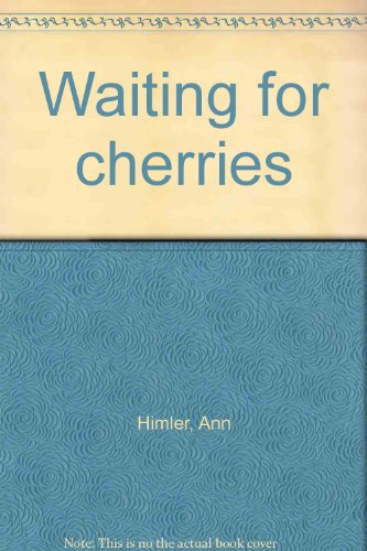 9780060223205: Waiting for cherries