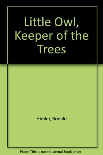 Little Owl, Keeper Of The Trees - Ronald Himler